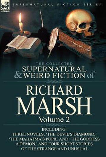 The Collected Supernatural and Weird Fiction of Richard, Verzenden, Zo goed als nieuw, Richard Marsh