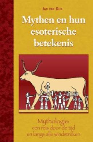 Mythen en hun esoterische betekenis - J. van Dijk, Verzenden, Gelezen, J. van Dijk