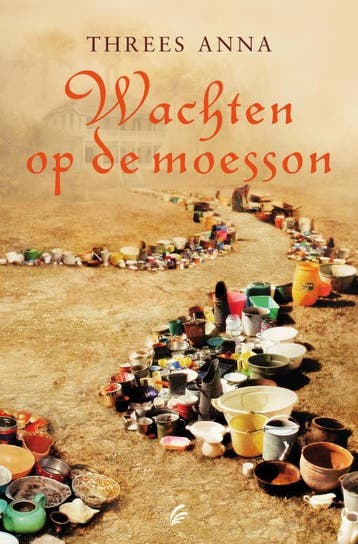 Wachten op de moesson - Threes Anna 9789056723569, Verzenden, Zo goed als nieuw, Threes Anna