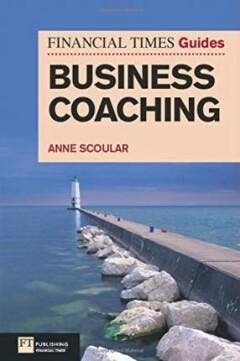 FT Guide to Business Coaching - Scoular Anne 9780273734444, Verzenden, Zo goed als nieuw, Scoular Anne