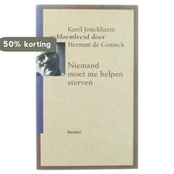Niemand moet me helpen sterven - Coninck 9789052401850, Verzenden, Gelezen, Coninck