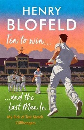 Ten to Win . . . And the Last Man In - Henry Blofeld, Verzenden, Gelezen, Henry Blofeld