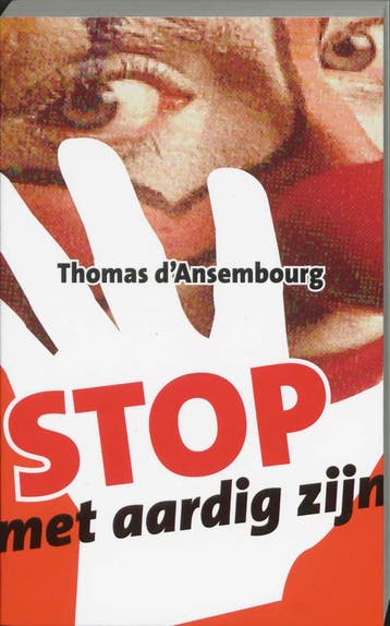 Stop met aardig zijn - Thomas DAnsembourg 9789077942161, Verzenden, Gelezen, Thomas D'Ansembourg