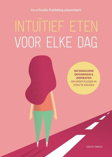 9789090361529 Intuitief eten voor elke dag | Tweedehands, Boeken, Verzenden, Zo goed als nieuw, Evelyn Tribole