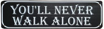 Youll never walk alone reclamebord, Ophalen of Verzenden, Nieuw