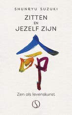 Zitten En Jezelf Zijn | Shunryo Suzuki | Nieuw, Boeken, Ophalen of Verzenden, Nieuw, Shunryo Suzuki