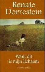 Want dit is mijn lichaam 9789025498443 Renate Dorrestein, Verzenden, Gelezen, Renate Dorrestein