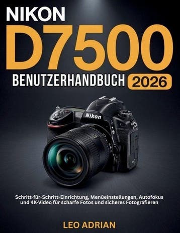 9798195671006 Nikon D7500 Benutzerhandbuch 2026, Verzenden, Nieuw, Leo Adrian