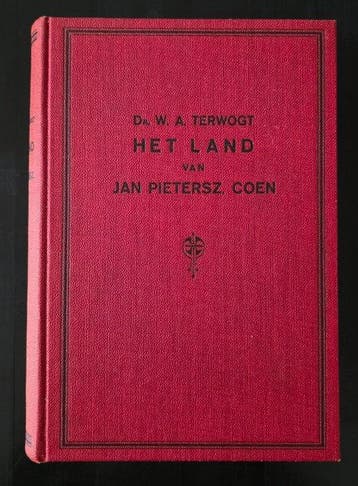 W A Terwogt - Het land van Jan Pieterzoon Coen - 1892