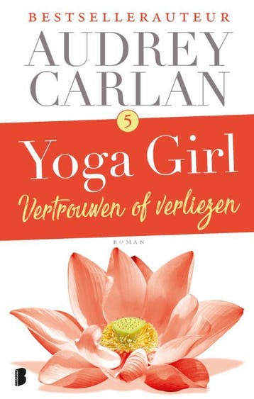 Vertrouwen of verliezen / Yoga girl / 5 - Audrey Carlan, Verzenden, Zo goed als nieuw, Audrey Carlan