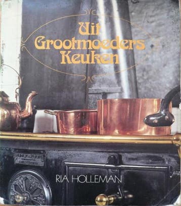 Uit grootmoeders keuken - Ria Holleman 9789026932069, Verzenden, Gelezen, Ria Holleman