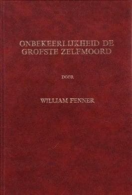 Fenner, William-Onbekeerlijkheid de grofste zelfmoord, Verzenden, Gelezen