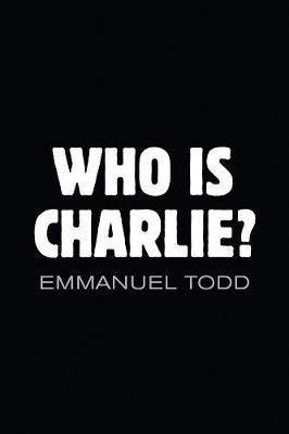 Who Is Charlie? | Todd, Emmanuel | Nieuw, Ophalen of Verzenden, Nieuw, Todd, Emmanuel