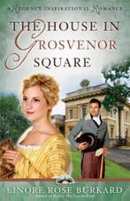 The House in Grosvenor Square 9780736925655, Boeken, Verzenden, Gelezen, Linore Rose Burkard