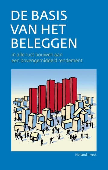 De basis van het beleggen - Holland Invest 9789081811705, Verzenden, Gelezen, Holland Invest