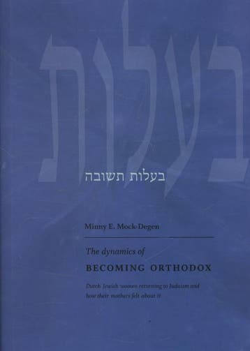 The Dynamics Of Becoming Orthodox | Minny E. Mock-Degen, Boeken, Ophalen of Verzenden, Nieuw, Minny E. Mock-Degen