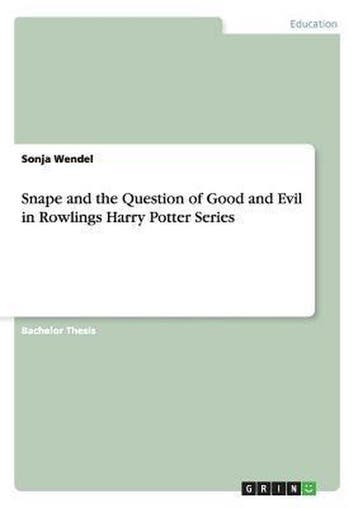 9783656295860 Snape and the Question of Good and Evil in ..., Verzenden, Nieuw, Sonja Wendel
