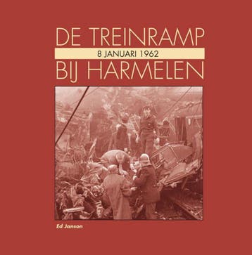 De treinramp bij Harmelen - Ed Janson 9789491229046, Verzenden, Gelezen, Ed Janson