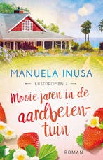 9789022599990 Kustdromen 4 - Mooie jaren in de aardbeientuin, Boeken, Verzenden, Zo goed als nieuw, Manuela Inusa