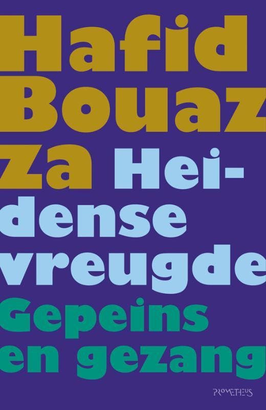 Heidense vreugde 9789044617603 Hafid Bouazza, Boeken, Romans, Gelezen, Verzenden
