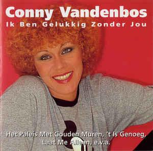 cd - Conny Vandenbos - Ik Ben Gelukkig Zonder Jou, Verzenden, Zo goed als nieuw