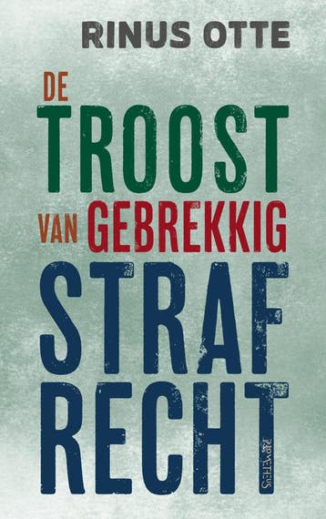 De troost van gebrekkig strafrecht (Goed), Boeken, Verzenden, Gelezen, Rinus Otte