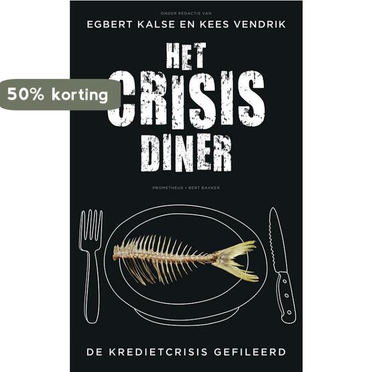 Het crisisdiner 9789035141551 Egbert Kalse, Boeken, Economie, Management en Marketing, Zo goed als nieuw, Verzenden