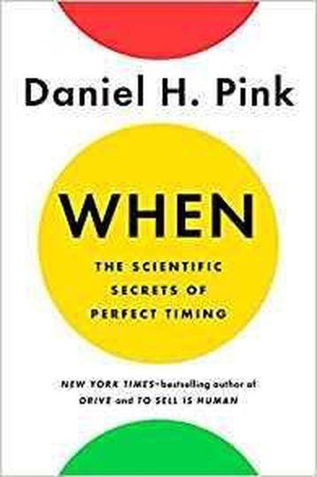 When: the Scientific Secrets of Perfect Timing 9780525535041, Boeken, Verzenden, Zo goed als nieuw, Daniel H. Pink