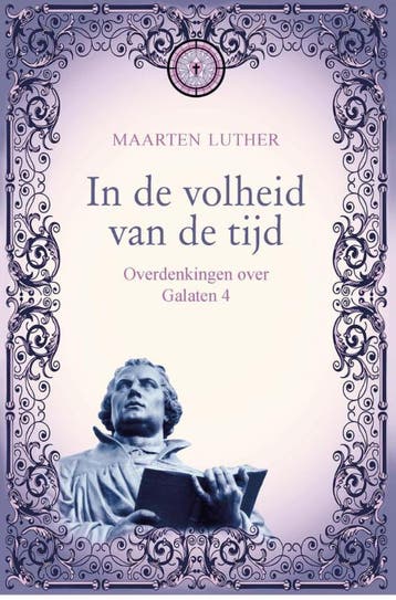In de volheid van de tijd - Maarten Luther 9789402901047, Verzenden, Zo goed als nieuw, Maarten Luther