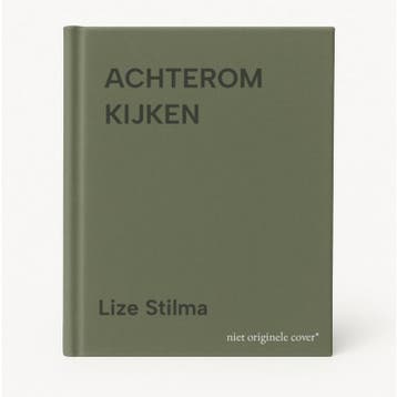ACHTEROM KIJKEN - Lize Stilma 9789024271146, Verzenden, Gelezen, Lize Stilma
