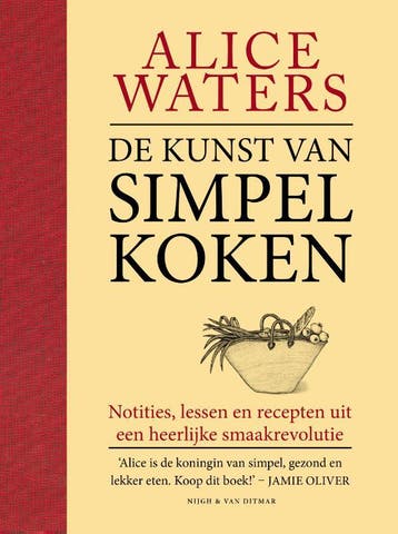 De kunst van simpel koken - Alice Waters 9789038805597, Boeken, Kookboeken, Verzenden, Gelezen, Alice Waters