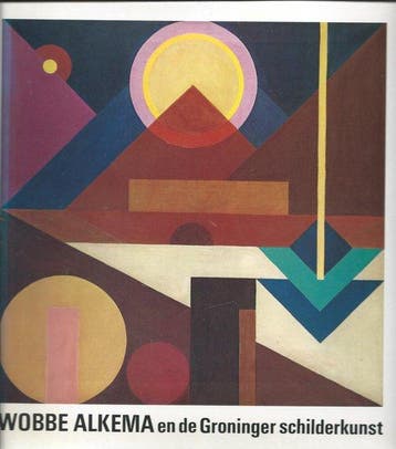 Wobbe Alkema en de Groninger schilderkunst - Wobbe Alkema, Verzenden, Gelezen, Wobbe Alkema
