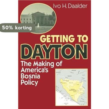 Getting to Dayton - Ivo H. Daalder 9780815716921, Verzenden, Gelezen, Ivo H. Daalder
