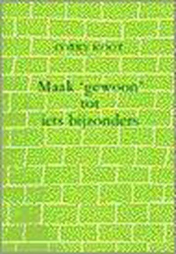Maak gewoon tot iets bijzonders - C. Koot 9789062717606, Verzenden, Zo goed als nieuw, C. Koot