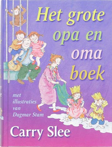 Het grote opa en oma boek - Carry Slee 9789049922924, Verzenden, Zo goed als nieuw, Carry Slee