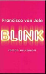 Blink 9789029071017 F. van Jole, Boeken, Verzenden, Gelezen, F. van Jole