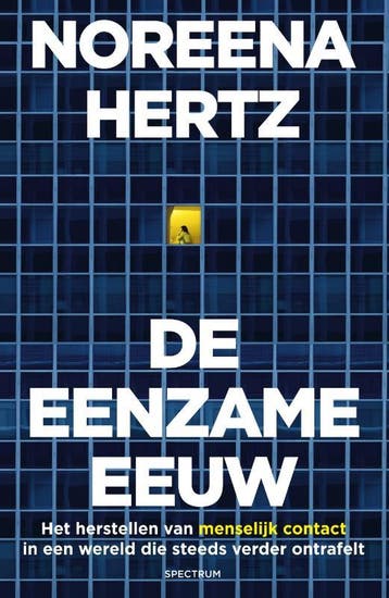 De eenzame eeuw 9789000368778 Noreena Hertz, Verzenden, Zo goed als nieuw, Noreena Hertz