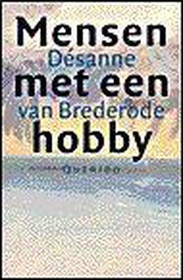 Mensen met een hobby - Désanne van Brederode 9789021454252, Verzenden, Gelezen, Désanne van Brederode