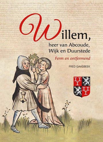 9789464551839 Willem, heer van Abcoude, Wijk en Duurstede, Verzenden, Nieuw, Fred Gaasbeek