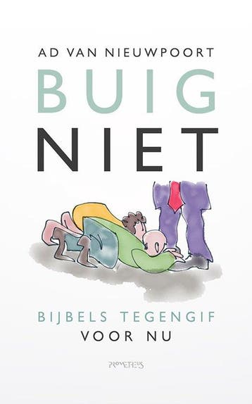 9789044657753 Buig niet Ad van Nieuwpoort, Verzenden, Nieuw, Ad van Nieuwpoort