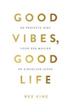 Good vibes, good life 9789021574776 Vex King, Verzenden, Gelezen, Vex King