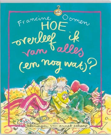 Hoe overleef ik van alles (en nog wat) ? - Francine Oomen, Verzenden, Gelezen, Francine Oomen