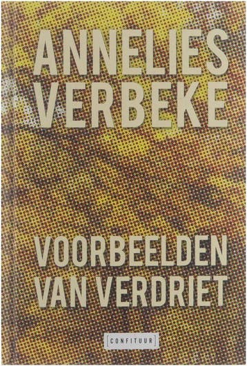 Voorbeelden van verdriet - Verbeke Annelies 1976-, Verzenden, Gelezen, Verbeke Annelies 1976-
