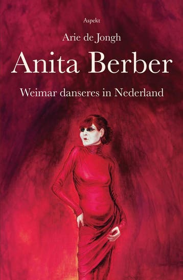 Anita Berber - Arie de Jongh 9789464872255, Boeken, Verzenden, Gelezen, Arie de Jongh