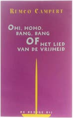 Ohi, hoho, bang, bang, of Het lied van de vrijheid, Boeken, Verzenden, Gelezen, Remco Campert