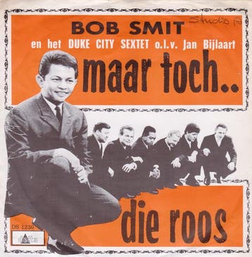 vinyl single 7 inch - Bob Smit - Maar Toch... / Die Roos, Cd's en Dvd's, Verzenden, Zo goed als nieuw, 7 inch, Nederlandstalig