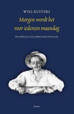 Morgen wordt het voor iedereen maandag 9789464520767, Verzenden, Gelezen, Wiel Kusters