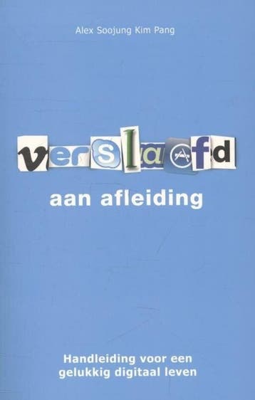 Verslaafd aan afleiding (9789021554334, Alex Pang), Verzenden, Nieuw
