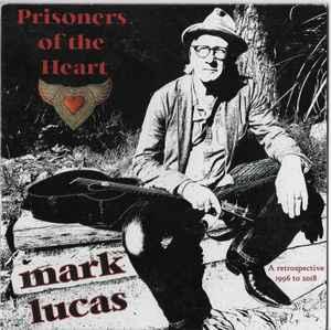 cd - Mark Lucas - Prisoners Of The Heart, Verzenden, Zo goed als nieuw