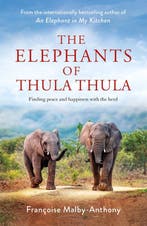 Malby-Anthony, F: The Elephants of Thula Thula 9781529087703, Verzenden, Gelezen, Francoise Malby-Anthony